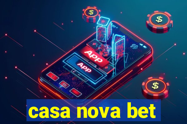 casa nova bet